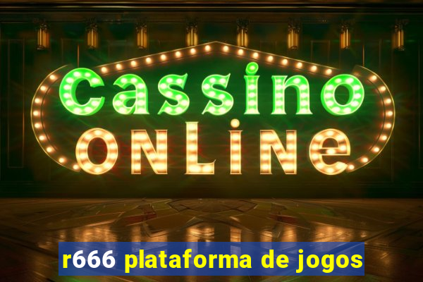 r666 plataforma de jogos